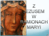 Z JEZUSEM W RAMIONACH MARYI Z JEZUSEM W RAMIONACH MARYI