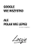 GOOGLE WIE WSZYSTKO ALE POLAK WIE LEPIEJ